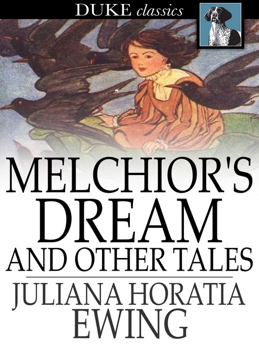Title details for Melchior's Dream and Other Tales by Juliana Horatia Ewing - Wait list